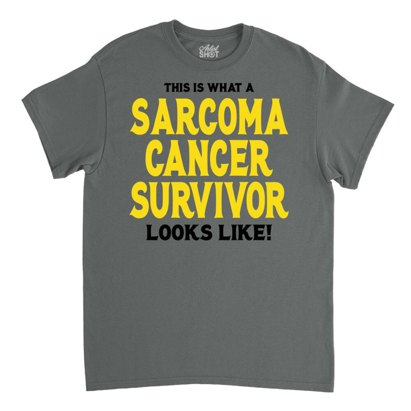 This Is What A Sarcoma Cancer Survivor Looks Like Classic T-shirt | Artistshot