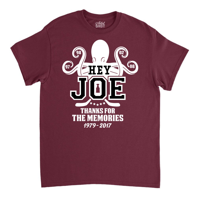 Hey Joe, Thanks For The Memories! Classic T-shirt by tshiart | Artistshot