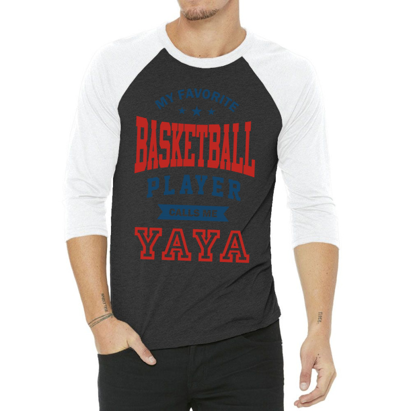 My Favorite Basketball Player Calls Me Yaya 3/4 Sleeve Shirt | Artistshot