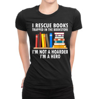 I Rescue Books Trapped In The Bookstore Funny Book Teacher T Shirt Ladies Fitted T-shirt | Artistshot