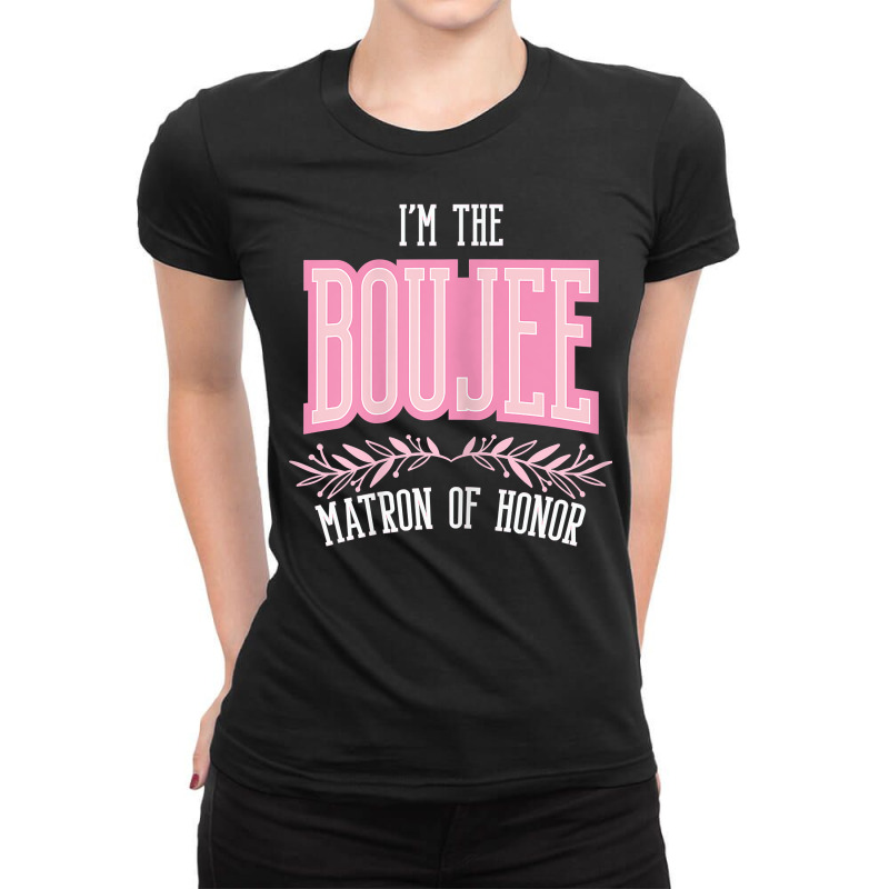 Womens Funny Matron Of Honor Boujee Matching Bachelorette T Shirt Ladies Fitted T-Shirt by hustonfkobar3 | Artistshot