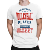 My Favorite Volleyball Player Calls Me Granny T-shirt | Artistshot