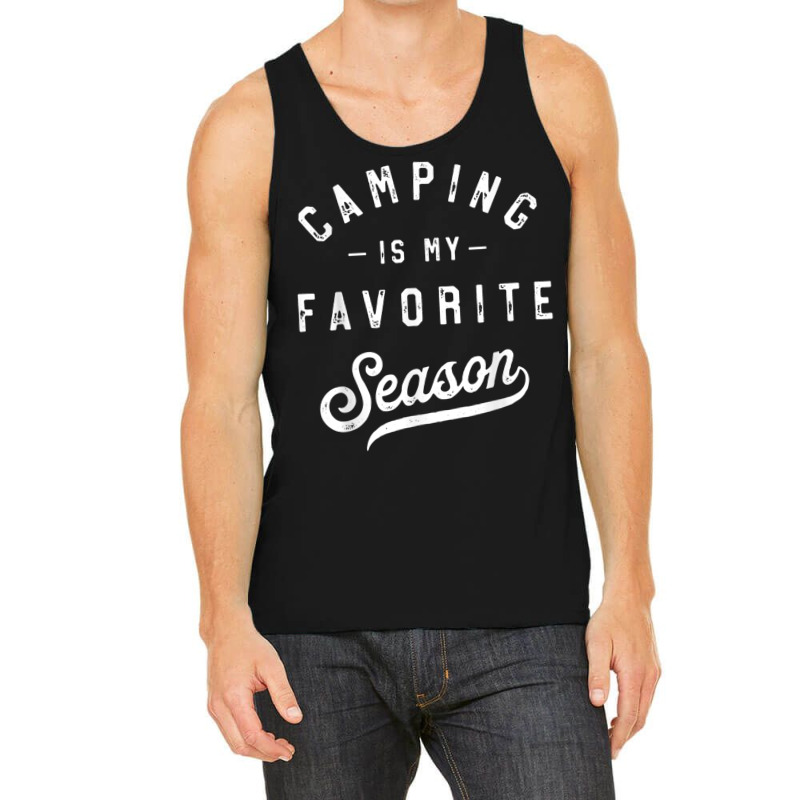 Camping Is My Favorite Season Funny Campers Glamping Lover T Shirt Tank Top | Artistshot