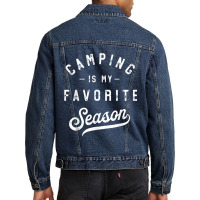 Camping Is My Favorite Season Funny Campers Glamping Lover T Shirt Men Denim Jacket | Artistshot