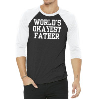 Father Okayest 3/4 Sleeve Shirt | Artistshot