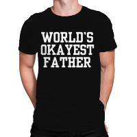 Father Okayest All Over Men's T-shirt | Artistshot