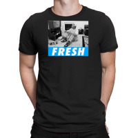 Fresh Fresh T-shirt | Artistshot