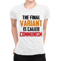 Quote The Final Variant Is Called Communism Ladies Fitted T-shirt | Artistshot