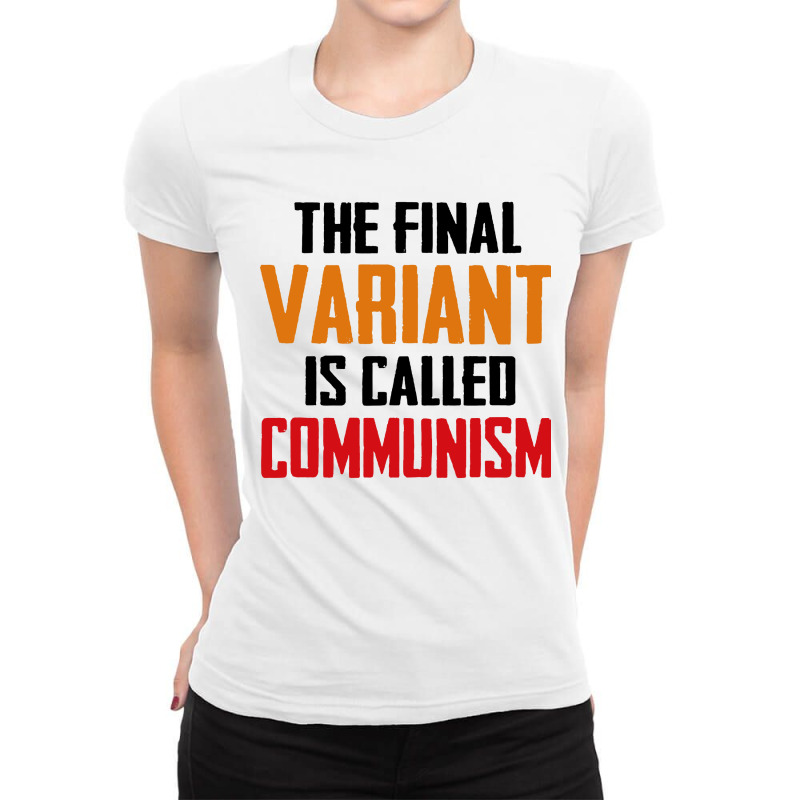 Quote The Final Variant Is Called Communism Ladies Fitted T-Shirt by OMG Shirt | Artistshot