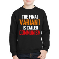 Quote The Final Variant Is Called Communism Youth Sweatshirt | Artistshot