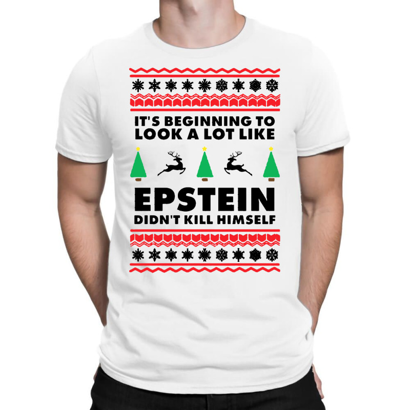 Epstein Didnt Kill Himself Christmas T-shirt | Artistshot