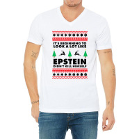 Epstein Didnt Kill Himself Christmas V-neck Tee | Artistshot