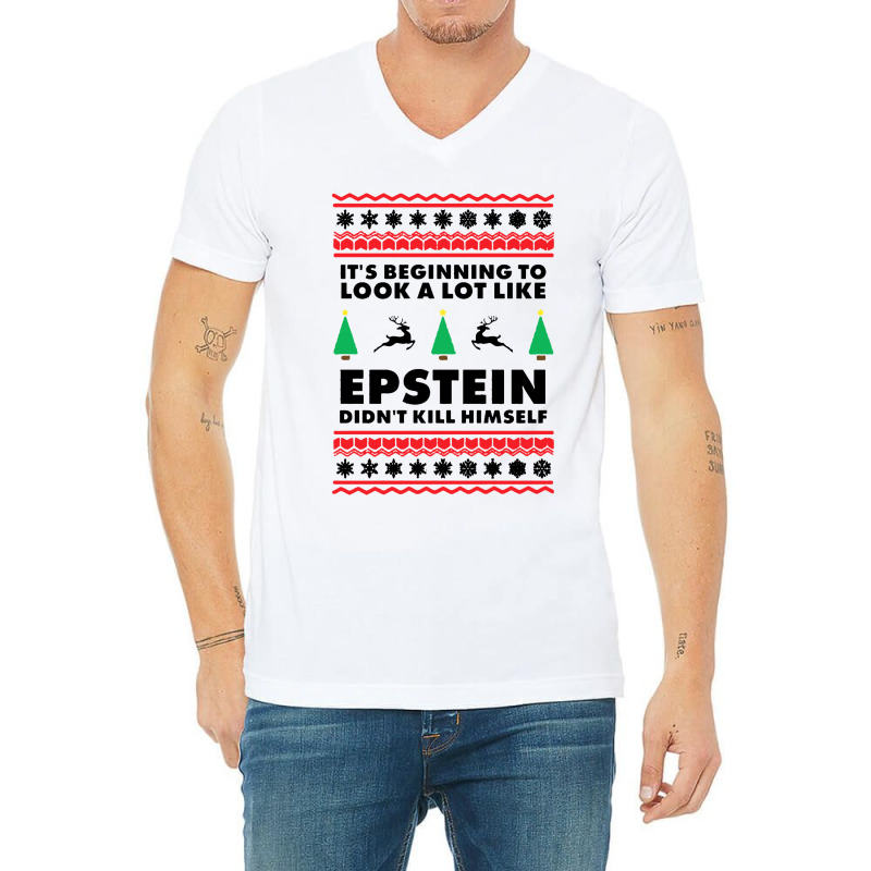 Epstein Didnt Kill Himself Christmas V-neck Tee | Artistshot