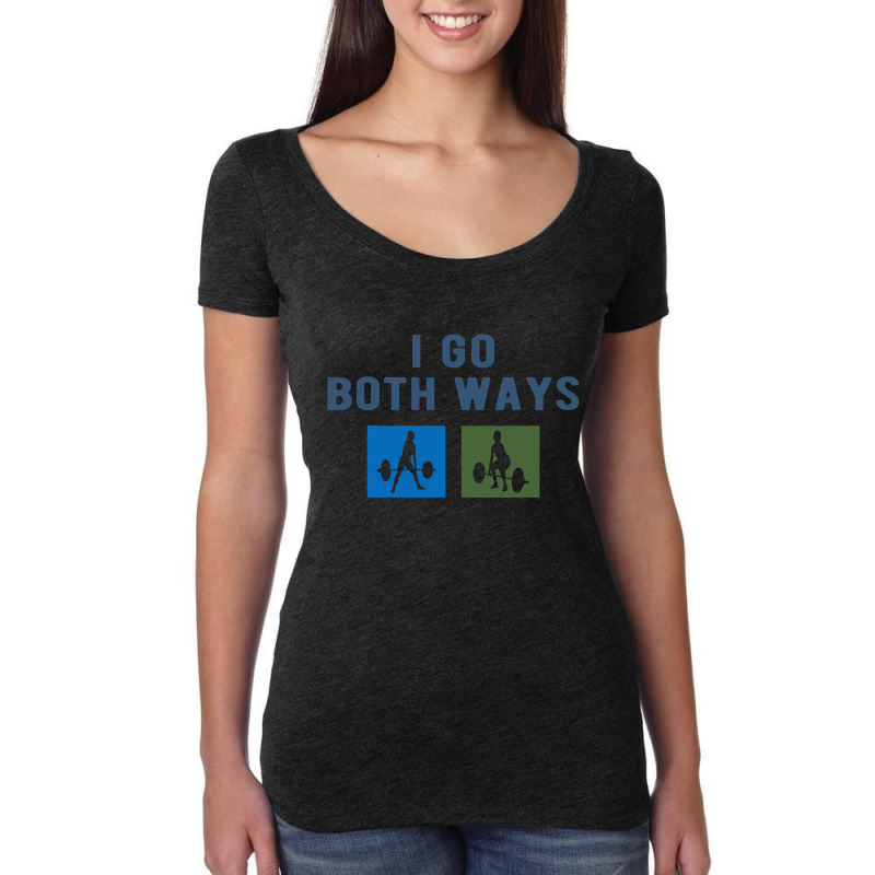 I Go Both Ways Weight Lifting Woman Funny T Shirt Women's Triblend Scoop T-shirt | Artistshot