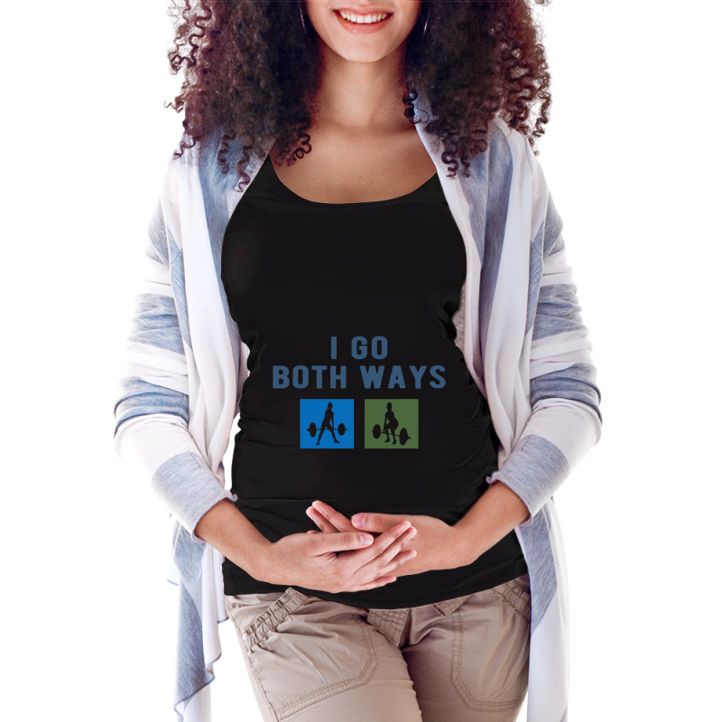 I Go Both Ways Weight Lifting Woman Funny T Shirt Maternity Scoop Neck T-shirt | Artistshot