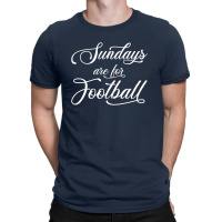 Sundays Are For Football For Dark T-shirt | Artistshot
