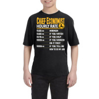 Chief Economist Hourly Rate Chief Econometrist Economist T Shirt Youth Tee | Artistshot