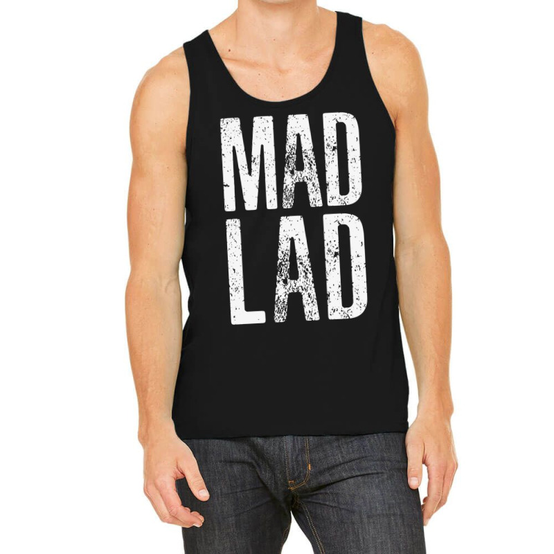 Mad Lad #madlads Tank Top | Artistshot