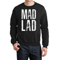 Mad Lad #madlads Crewneck Sweatshirt | Artistshot