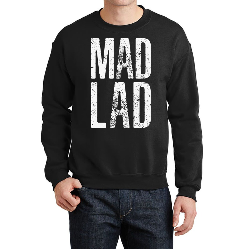 Mad Lad #madlads Crewneck Sweatshirt | Artistshot