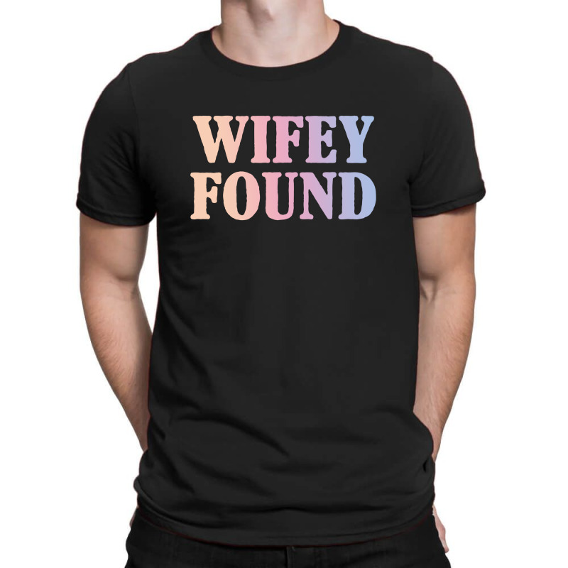 Wifey Found T-shirt | Artistshot