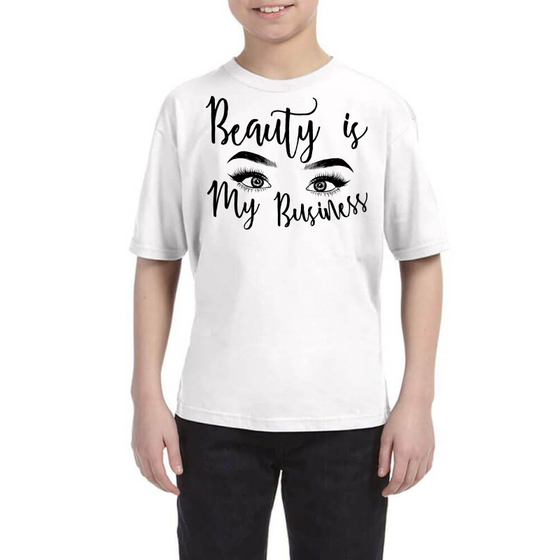 Beauty Is My Business Makeup Art Quotes Youth Tee | Artistshot