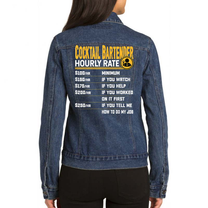 Funny Cocktail Bartender Bartending Mixologist Hourly Rate T Shirt Ladies Denim Jacket by moneyydopoienlc | Artistshot