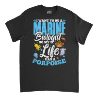 I Want To Be Marine Biologist So Life Has A Porpoise Grunge T Shirt Classic T-shirt | Artistshot