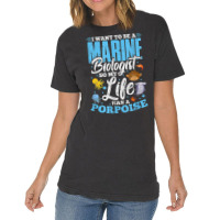 I Want To Be Marine Biologist So Life Has A Porpoise Grunge T Shirt Vintage T-shirt | Artistshot