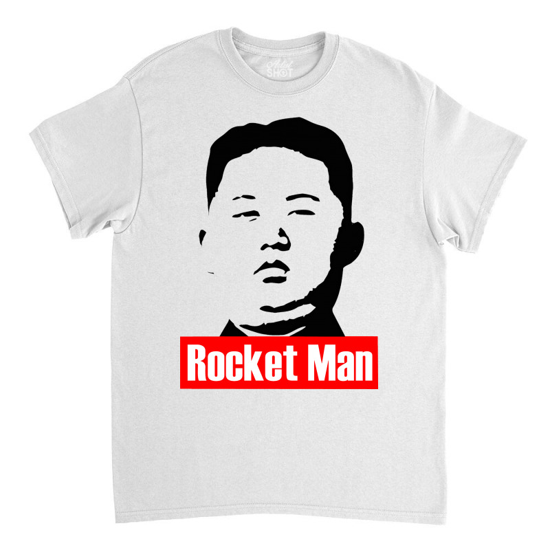 Kim Jong Un The Rocket Man Classic T-shirt | Artistshot