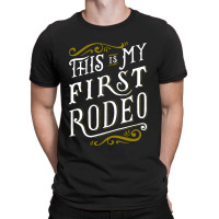 My First Rodeo T-shirt | Artistshot
