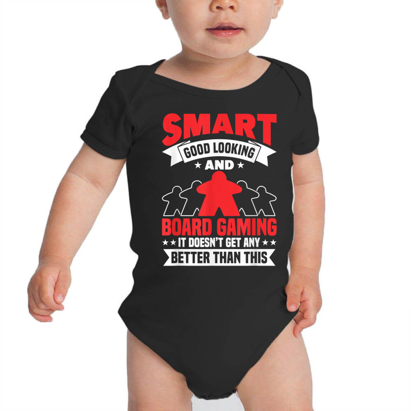 Smart Good Looking Board Game Board Gamer Tabletop T Shirt Baby Bodysuit by moneyydopoienlc | Artistshot