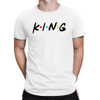 Friends Tv Show Parody King For Light T-shirt | Artistshot