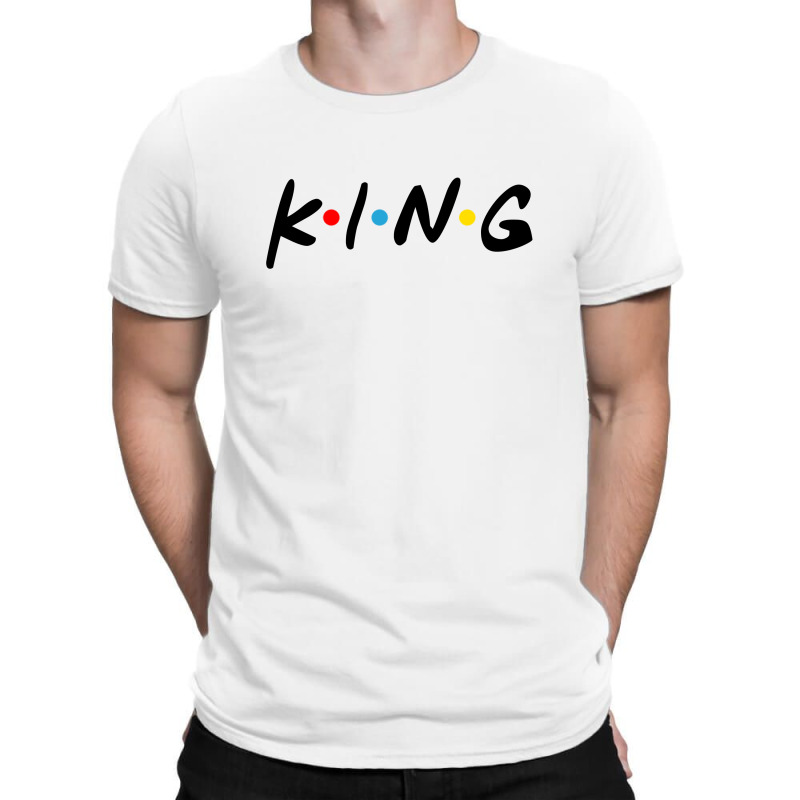 Friends Tv Show Parody King For Light T-shirt | Artistshot