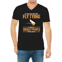 Fly Tying Funny Smart People Fishing Fish Lover Tyer Gift T Shirt V-neck Tee | Artistshot