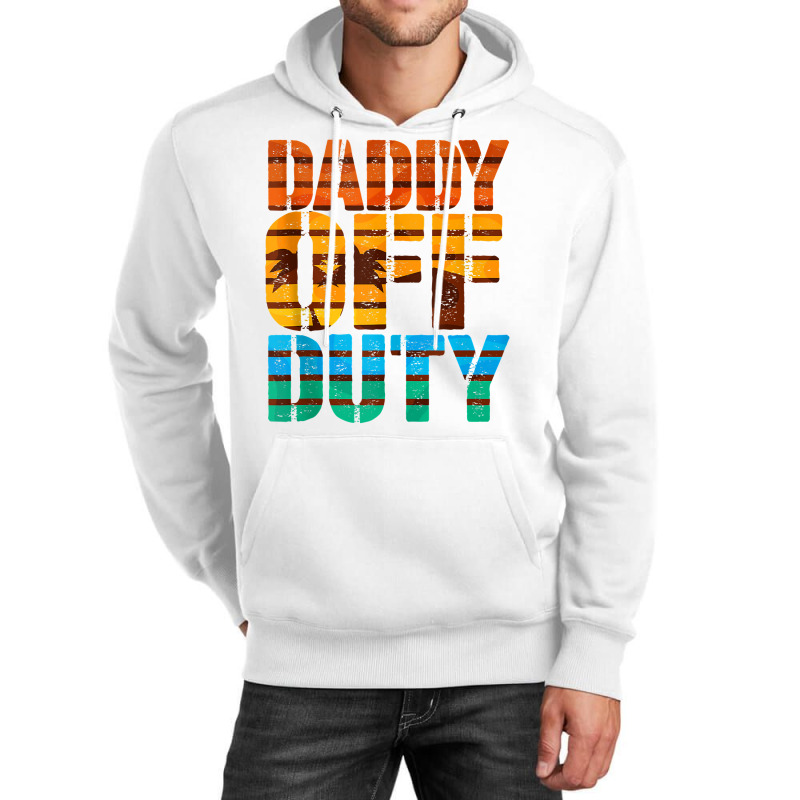 Daddy Off Duty Summer Dad Off To The Duty At The Beach Tank Top Unisex Hoodie | Artistshot