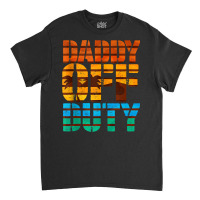 Daddy Off Duty Summer Dad Off To The Duty At The Beach Tank Top Classic T-shirt | Artistshot