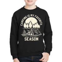 Tent Camping Hking   Camping Is My Favorite Season T Shirt Youth Sweatshirt | Artistshot