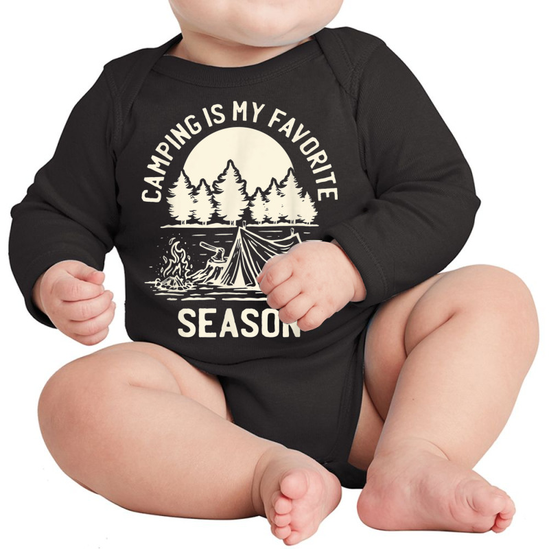 Tent Camping Hking   Camping Is My Favorite Season T Shirt Long Sleeve Baby Bodysuit | Artistshot