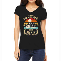 Vintage Caravan Trailer I'm Retired Going Camping Is My Job T Shirt Women's V-neck T-shirt | Artistshot