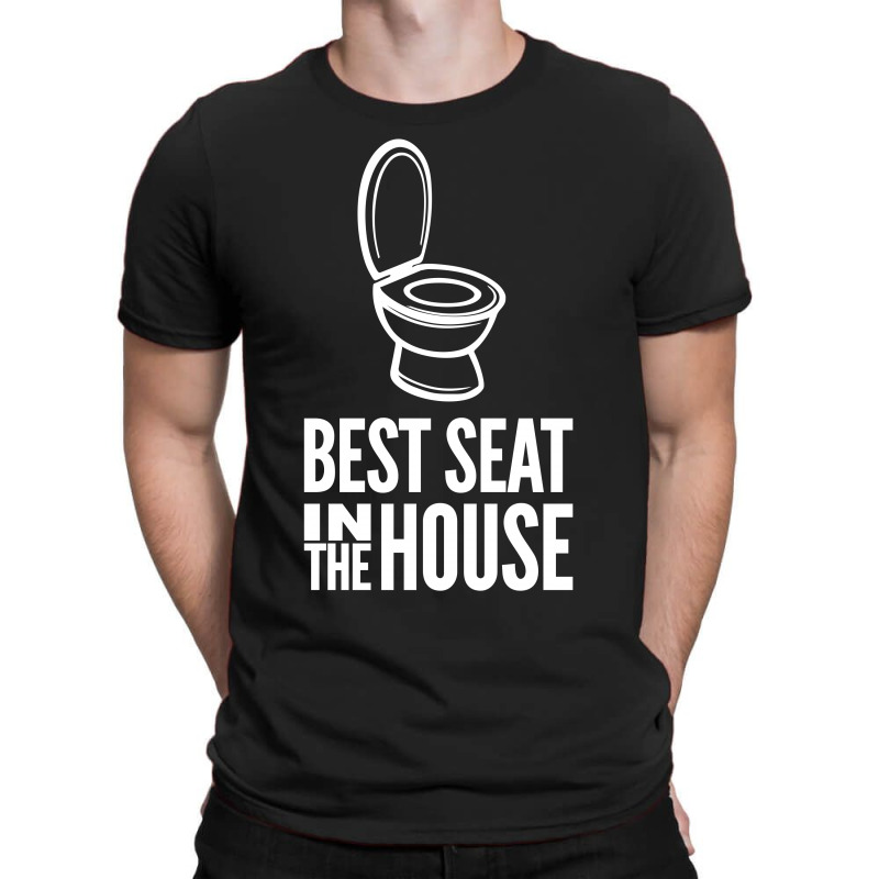 Best Seat In The House T-shirt | Artistshot