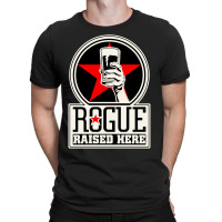 Rogue Raised Here T-shirt | Artistshot
