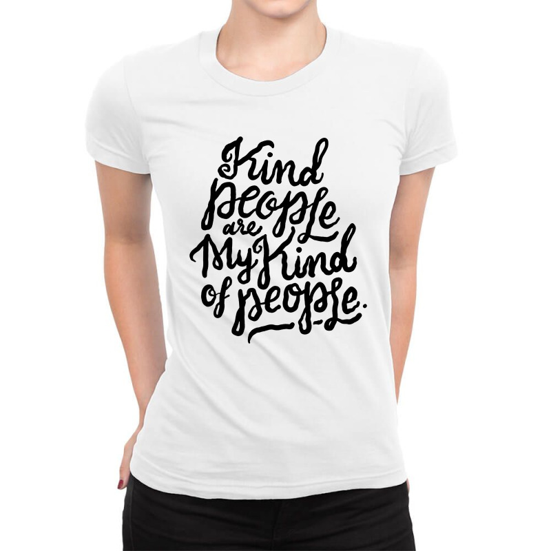 Kind Of People Are My Kind Of People Ladies Fitted T-Shirt by BLQS Apparel | Artistshot