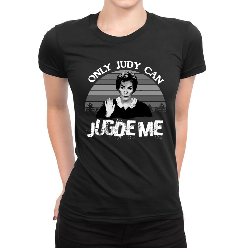 Only Judy Can Judge Me Ladies Fitted T-Shirt by BLQS Apparel | Artistshot