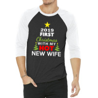 First Christmas With My Hot New Wife 2019 3/4 Sleeve Shirt | Artistshot