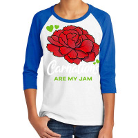 Carnation T  Shirt Carnations Are My Jam Flower T  Shirt Youth 3/4 Sleeve | Artistshot