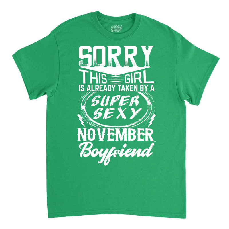 This Girl Is Taken By A Super Sexy November Boyfriend Classic T-shirt | Artistshot