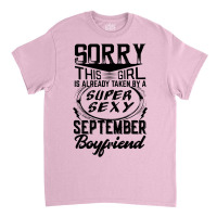 This Girl Is Taken By A Super Sexy September Boyfriend Classic T-shirt | Artistshot