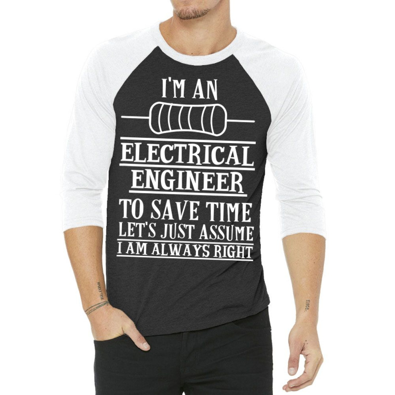 Funny Electrical Engineer Gift Electronics T Shirt 3/4 Sleeve Shirt by bakien89 | Artistshot