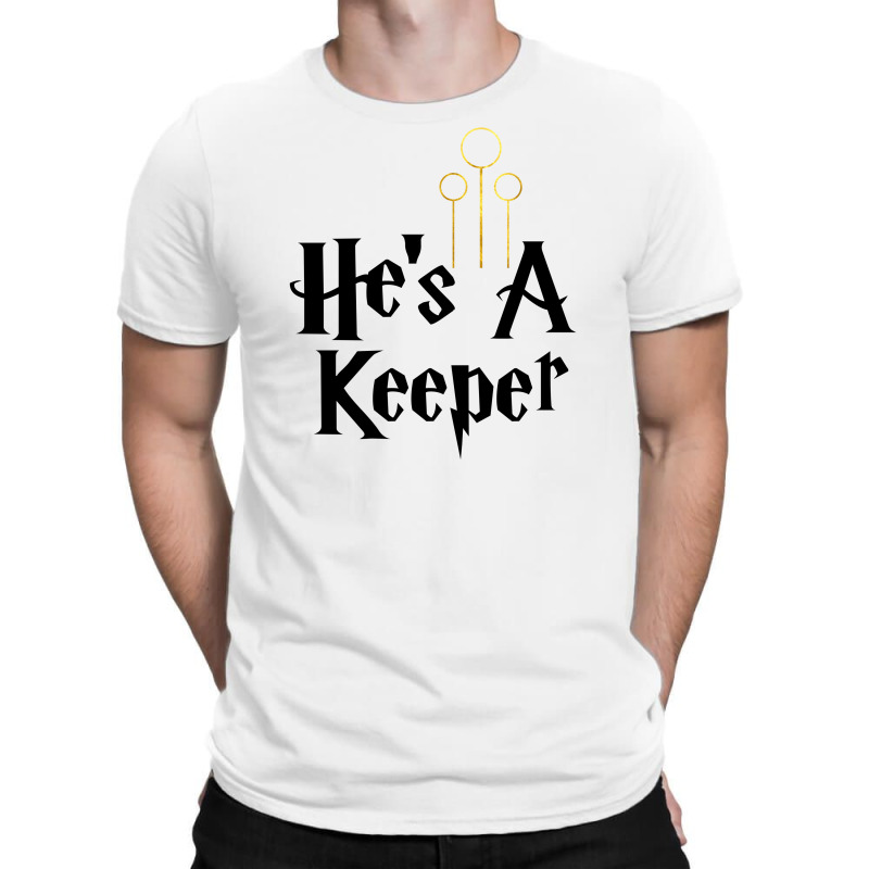 He Is A Keeper For Light T-shirt | Artistshot